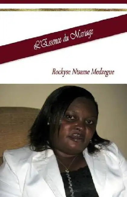 L'Essence du Mariage by Medzegue, Rockyse Ntsame