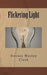 Flickering Light by Dennis Wesley Clark