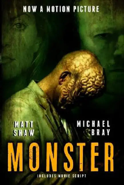 Monster: Includes the Screenplay by Michael Bray