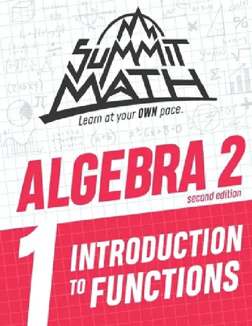 Summit Math Algebra 2 Book 1: Introduction to Functions by Alex Joujan