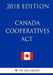 Canada Cooperatives Act - 2018 Edition by The Law Library