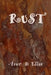 Rust by Arun D. Ellis