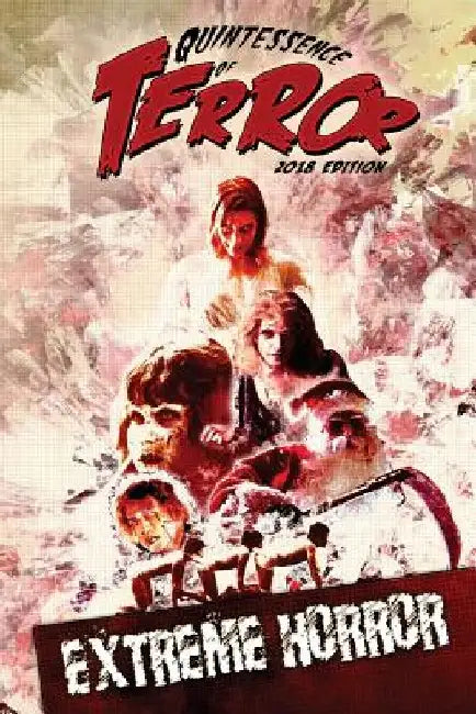 Quintessence of Terror: Extreme Horror (2018) by Steve Hutchison
