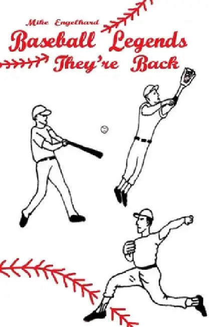 Baseball Legends: They're Back by Mike Engelhard