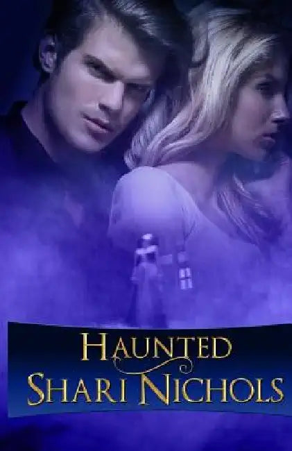 Haunted by Shari Nichols