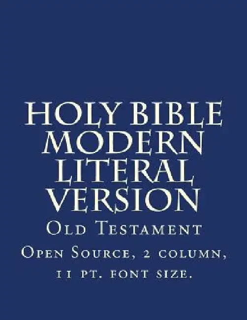 Holy Bible Modern Literal Version: Old Testament by Translation The MLV Team