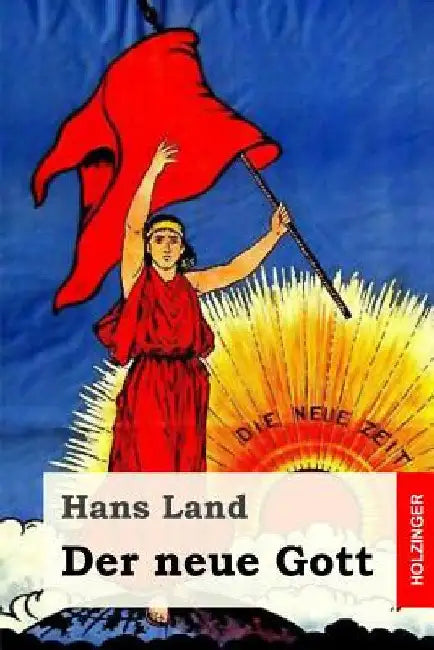 Der neue Gott by Land, Hans