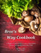 Bree's Way Cookbook: A Mother's Guide on How to Cook a Plant Based Diet for Your Special Needs/Hurt Child by Wendy Gilker
