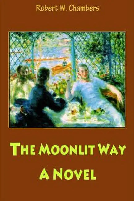 The Moonlit Way by Robert W. Chambers