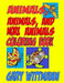 Animals, Animals, and More Animals Coloring Book: Animals Around the World--flying, crawling, and running by Gary Wittmann