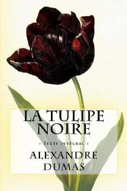 La Tulipe noire: Texte intÃ©gral by Atlantic Editions