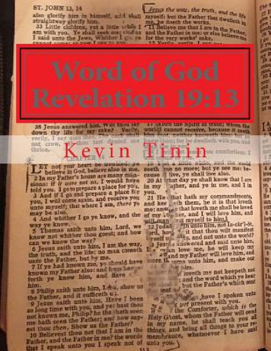 Word of God Revelation 19: 13 by Kevin Tinin