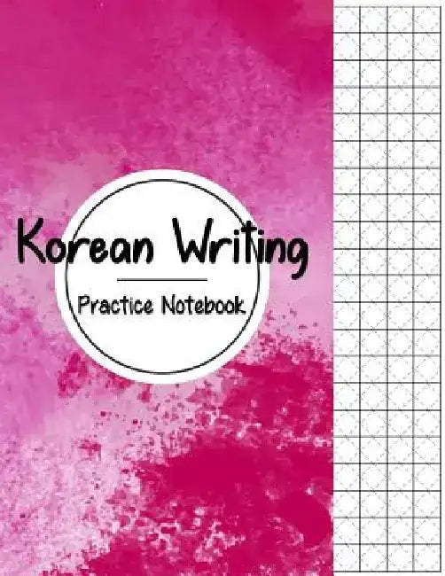 Korean Writing Practice Notebook: Hangul Manuscript Paper, Korean Hangul Writing Paper, Korean Practice Notebooks, Graph Paper, Handwriting Workbook by Narika Publishing