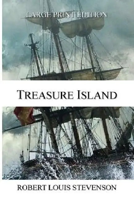 Treasure Island - LARGE PRINT EDITION by Robert Louis Stevenson