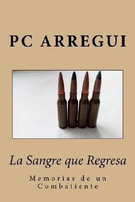 La Sangre que Regresa by Arregui, Pc Fernandez