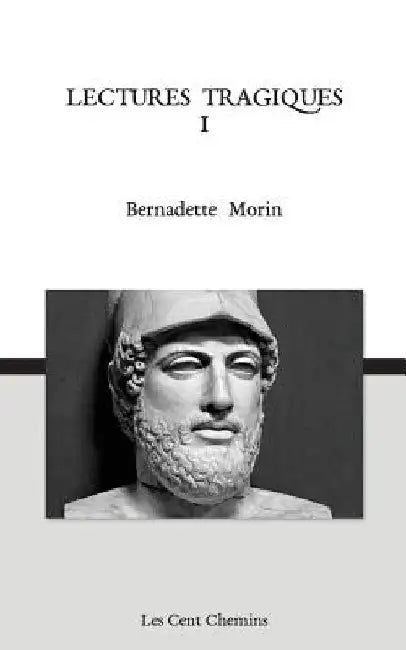 Lectures tragiques I by Morin, Bernadette