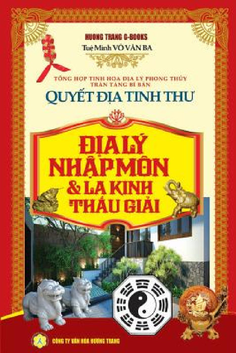 Quyết địa tinh thư - Địa lý nhập môn và La kinh thấu giải: Tổng hợp tinh hoa đN by Huong Trang G-Books, Tuệ Minh Võ Văn Ba