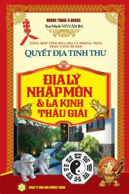Quyết địa tinh thư - Địa lý nhập môn và La kinh thấu giải: Tổng hợp tinh hoa đN by Huong Trang G-Books, Tuệ Minh Võ Văn Ba