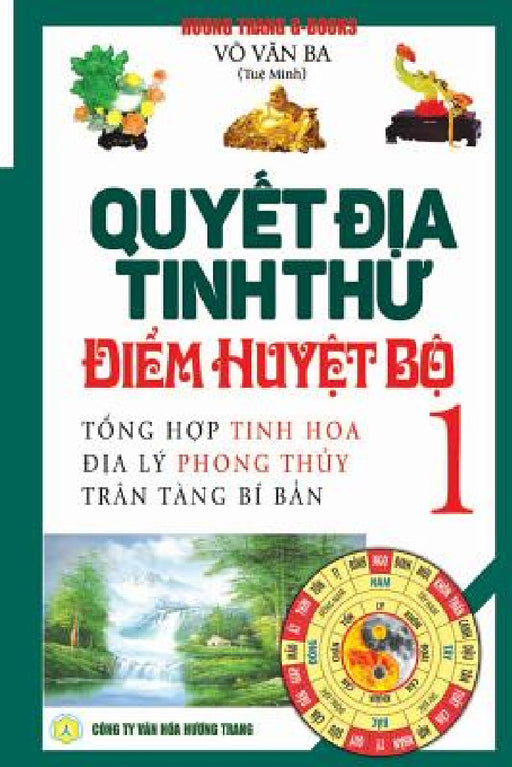 Quyết địa tinh thư - Điểm huyệt bộ - Tập 1: Tổng hợp tinh hoa địa lý - Trân by Huong Trang G-Books, Tuệ Minh Võ Văn Ba