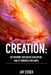 Creation: Its History, Explosive Evolution, and ET Arrivals on Earth: Earth's Future With ETs, Physical Evolution, Dimensions, M by Diana Ramirez Anaya