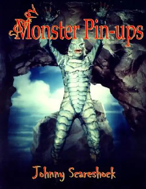 Scary Monster Pin-Ups by Johnny Scareshock
