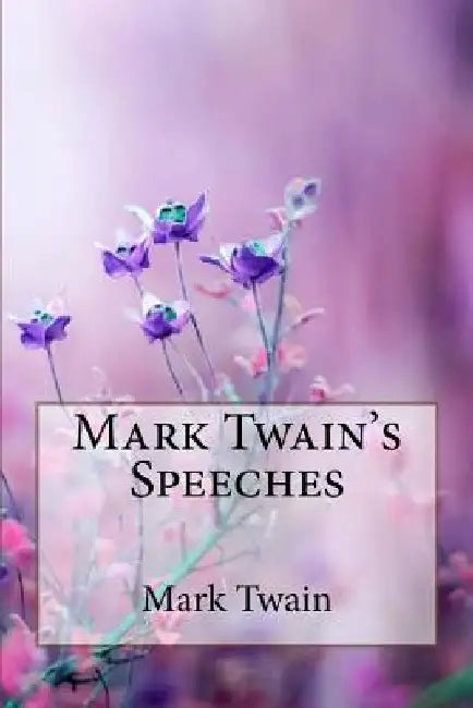 Mark Twain's Speeches Mark Twain by Paula Benitez