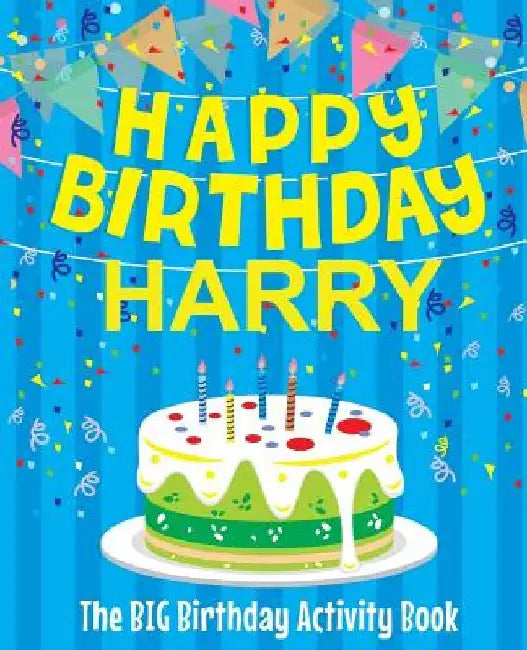 Happy Birthday Harry - The Big Birthday Activity Book: (Personalized Children's Activity Book) by Birthdaydr