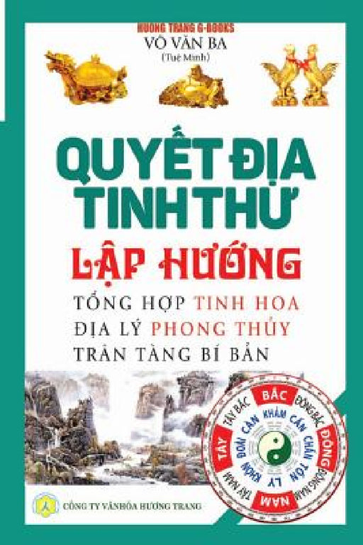 Quyết địa tinh thư - Lập hướng: Tổng hợp tinh hoa địa lý phong thủy - Trân tàng bí by Huong Trang G-Books, Tuệ Minh Võ Văn Ba