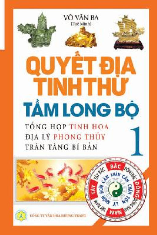 Quyết địa tinh thư - Tầm Long bộ - Tập 1: Tổng hợp tinh hoa địa lý phong thủy - T by Huong Trang G-Books, Tuệ Minh Võ Văn Ba