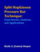 Split Hopkinson Pressure Bar Technique: Experiments, Analyses, and Applications by Bazle Z. Haque