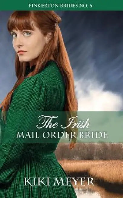 The Irish Mail Order Bride by Kiki Meyer