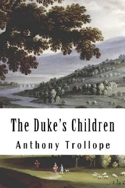 The Duke's Children by Anthony Trollope