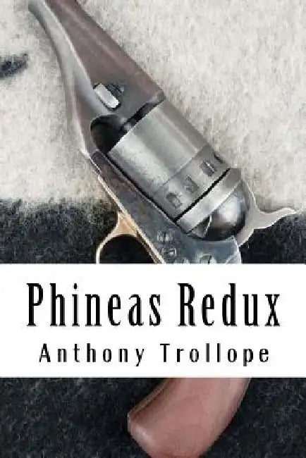 Phineas Redux by Anthony Trollope