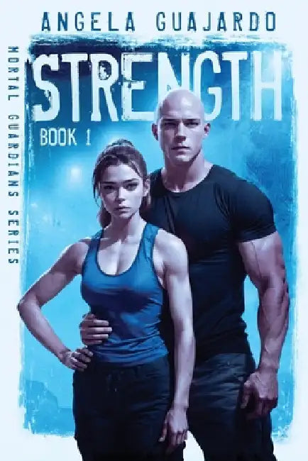 Strength by Guajardo, Angela B. M.