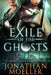 Exile of the Ghosts by Jonathan Moeller