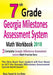 7th Grade Georgia Milestones Assessment System Math Workbook 2018: The Most Comprehensive Review for the Math Section of the GMAS TEST by Ava Ross