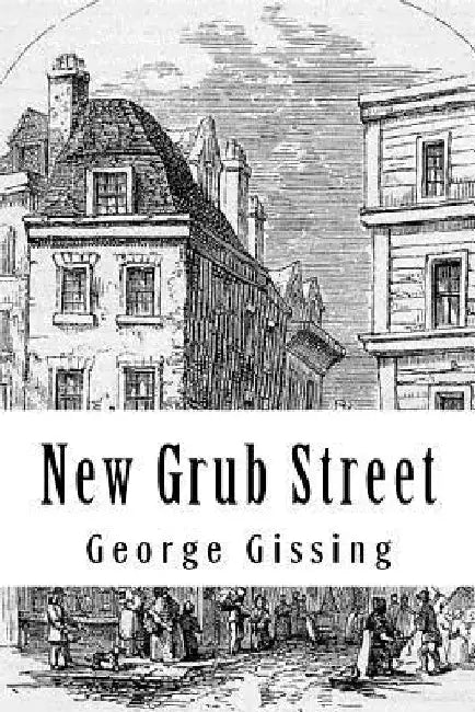 New Grub Street by George Gissing