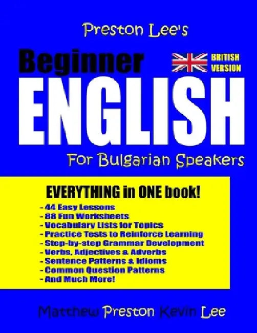 Preston Lee's Beginner English For Bulgarian Speakers (British Version) by Matthew Preston