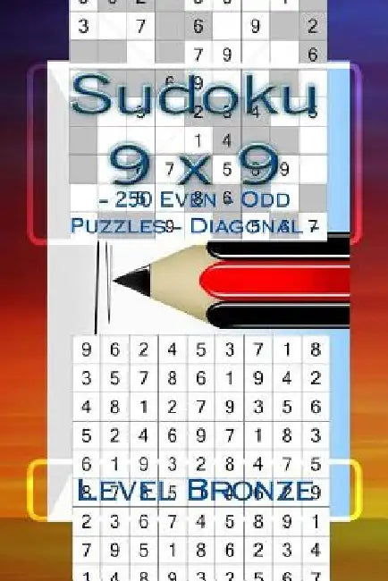 Sudoku 9 X 9 - 250 Even - Odd Puzzles - Diagonal - Level Bronze: The Book Sudoku for You - Game, Logic, Mood, Rest and Entertainment by Andrii Pitenko