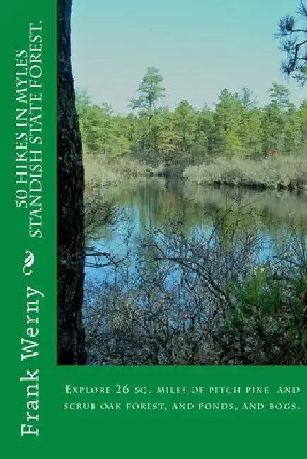 50 Hikes in Myles Standish State Forest by Frank Werny