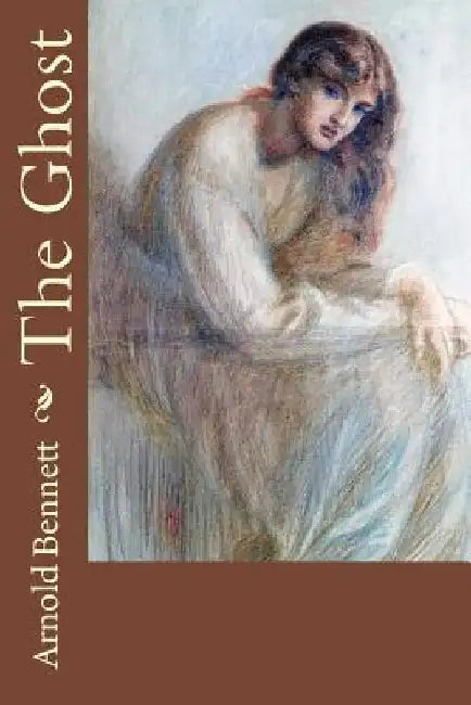 The Ghost by Arnold Bennett