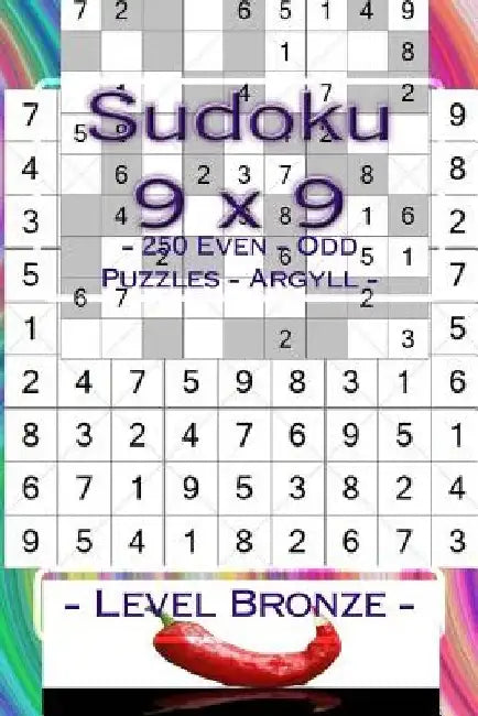 Sudoku 9 X 9 - 250 Even - Odd Puzzles - Argyll - Level Bronze: Your Book Sudoku - Game, Logic, Mood, Rest and Entertainment by Andrii Pitenko
