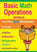Basic Math Operations Workbook: Addition, Subtraction, Multiplication, and Division: Fun Daily Math Worksheets for Grade 1 ? 3 by Ava Ross