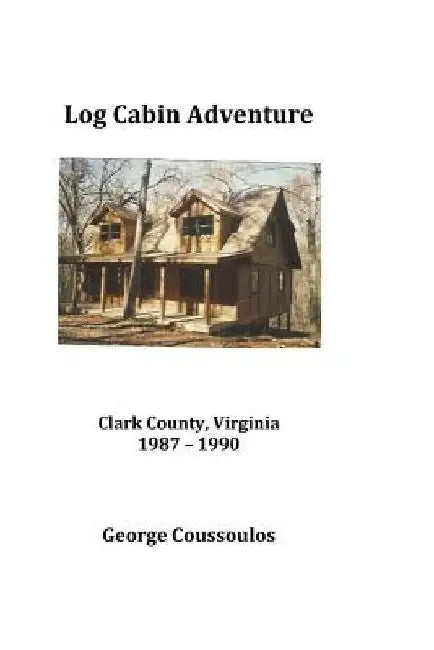 Log Cabin Adventure by George Coussoulos