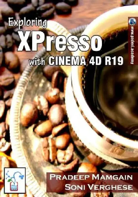 Exploring XPresso With CINEMA 4D R19 by Soni Verghese