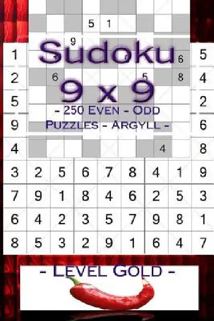 Sudoku 9 X 9 - 250 Even - Odd Puzzles - Argyll - Level Gold: Your Book Sudoku - Game, Logic, Mood, Rest and Entertainment by Andrii Pitenko