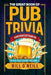 The Great Book of Pub Trivia: Hilarious Pub Quiz & Bar Trivia Questions by Bill O'Neill