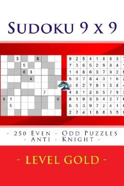 Sudoku 9 X 9 - 250 Even - Odd Puzzles - Anti - Knight - Level Gold: Sudoku for Game, Logic, Mood, Rest and Entertainment by Andrii Pitenko