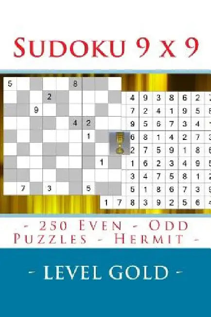 Sudoku 9 X 9 - 250 Even - Odd Puzzles - Hermit - Level Gold: Connoisseurs of Sudoku by Andrii Pitenko