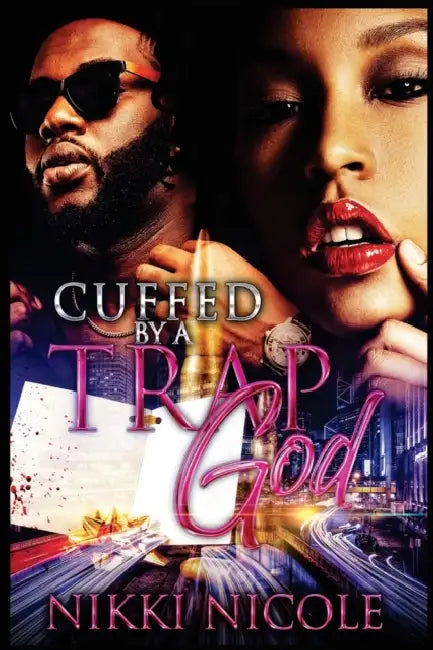 Cuffed By a Trap God by Nikki Nicole